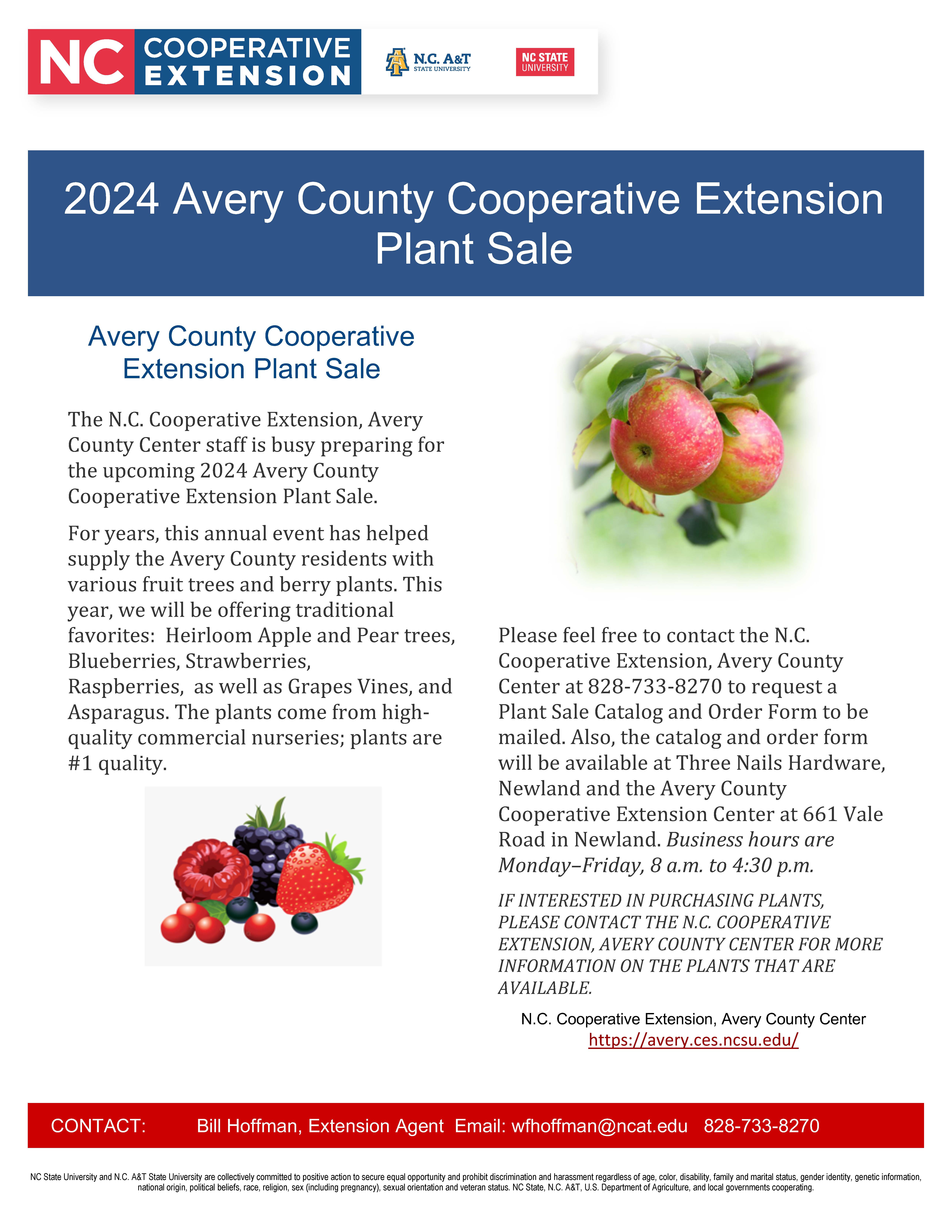The N.C. Cooperative Extension, Avery County Center staff is busy preparing for the upcoming 2024 Avery County Cooperative Extension Plant Sale. For years, this annual event has helped supply the Avery County residents with various fruit trees and berry plants. This year, we will be offering traditional favorites: Heirloom Apple and Pear trees, Blueberries, Strawberries, Raspberries, as well as Grapes Vines, and Asparagus. The plants come from high- quality commercial nurseries; plants are #1 quality.